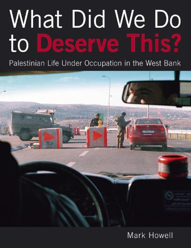 What did we do to deserve this? : Palestinian life under occupation in the West Bank