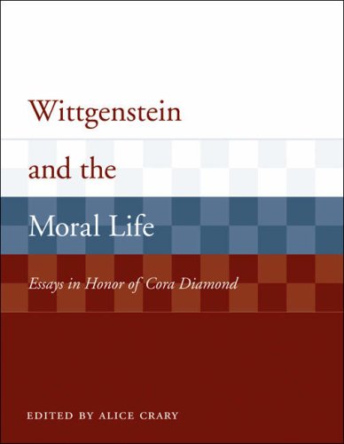 Wittgenstein and the moral life : essays in honor of Cora Diamond