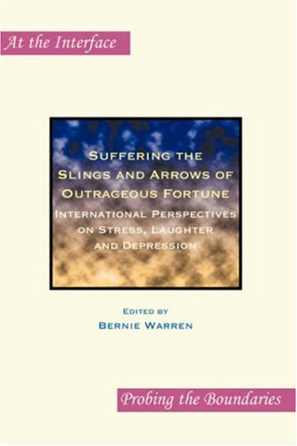 Suffering the slings and arrows of outrageous fortune : international perspectives on stress, laughter and depression