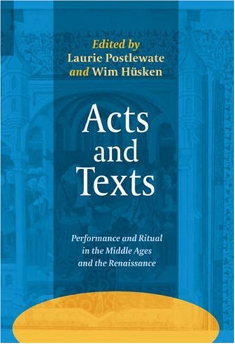 Acts and texts : performance and ritual in the Middle Ages and the Renaissance