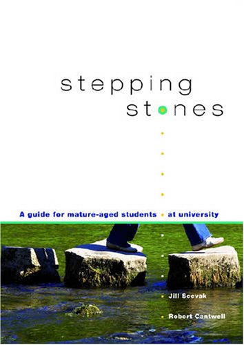 Stepping stones : a guide for mature-aged students at university