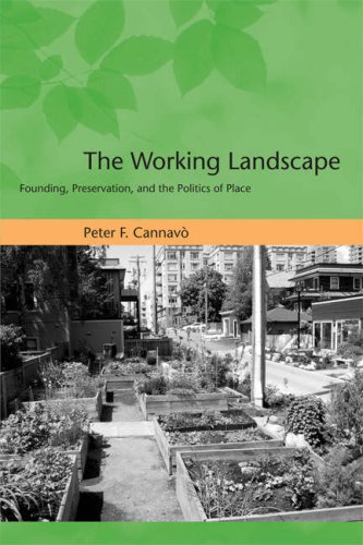 The working landscape : founding, preservation, and the politics of place