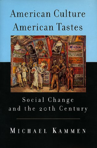 American culture, American tastes : social change and the 20th century