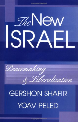 The new Israel : peacemaking and liberalization