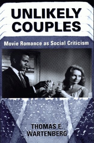 Unlikely couples : movie romance as social criticism