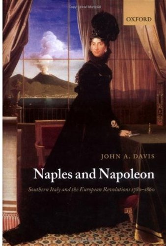 Naples and Napoleon : southern Italy and the European revolutions (1780-1860)
