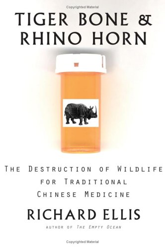 Tiger bone & rhino horn : the destruction of wildlife for traditional Chinese medicine