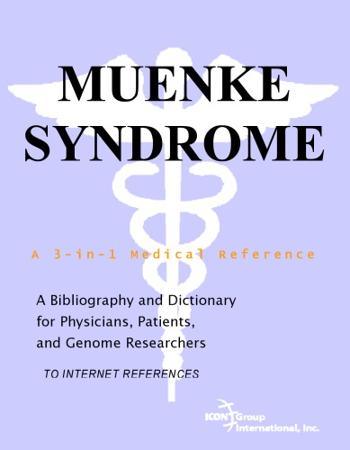 Muenke syndrome : a bibliography and dictionary for physicians, patients, and genome researchers [to internet references]