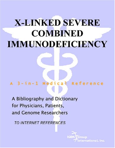 X-linked severe combined immunodeficiency : a bibliography and dictionary for physicians, patients, and genome researchers [to internet references]