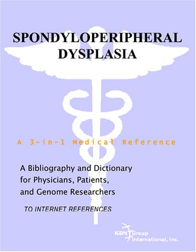 Spondyloperipheral dysplasia : a bibliography and dictionary for physicians, patients, and genome researchers [to internet references]