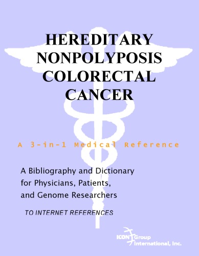 Hereditary nonpolyposis colorectal cancer : a bibliography and dictionary for physicians, patients, and genome researchers [to internet references]