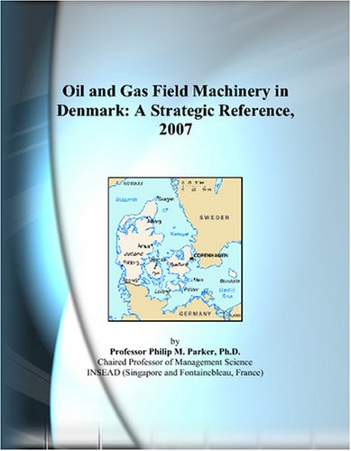 Oil and gas field machinery in Denmark : a strategic reference, 2007