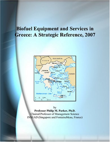 Biofuel equipment and services in Greece : a strategic reference, 2007