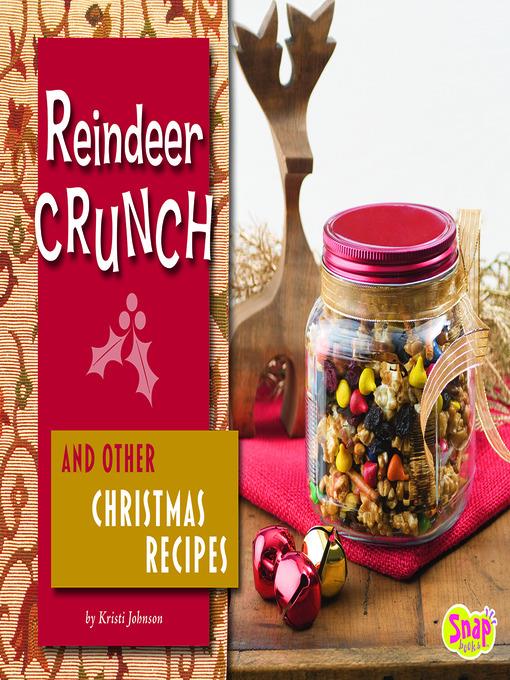 Reindeer Crunch and Other Christmas Recipes