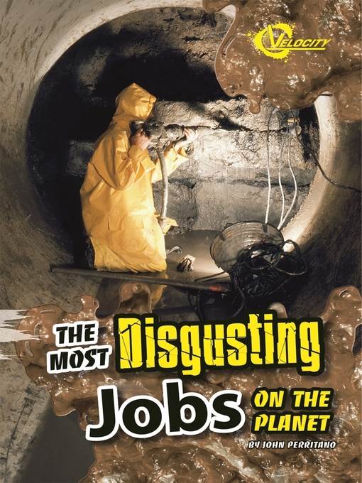 The Most Disgusting Jobs on the Planet