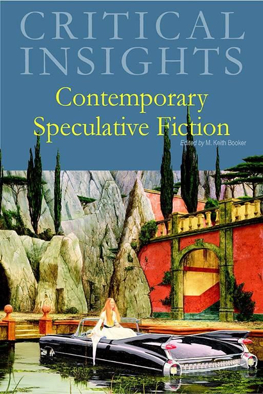 Critical Insights: Contemporary Speculative Fiction [Print Purchase includes Free Online Access]