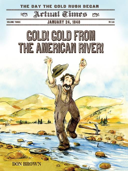 Gold! Gold from the American River!--January 24, 1848