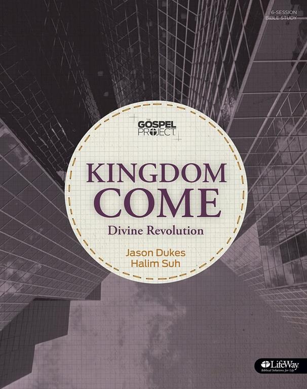 The Gospel Project: Kingdom Come - Bible Study Book