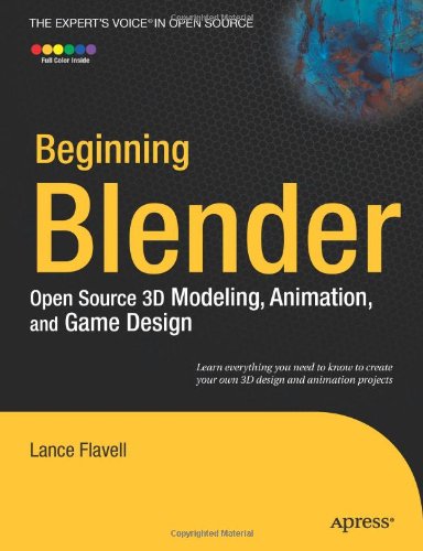 Beginning Blender : open source 3D modeling, animation, and game design