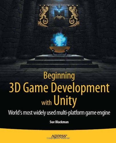 Beginning 3D Game Development with Unity