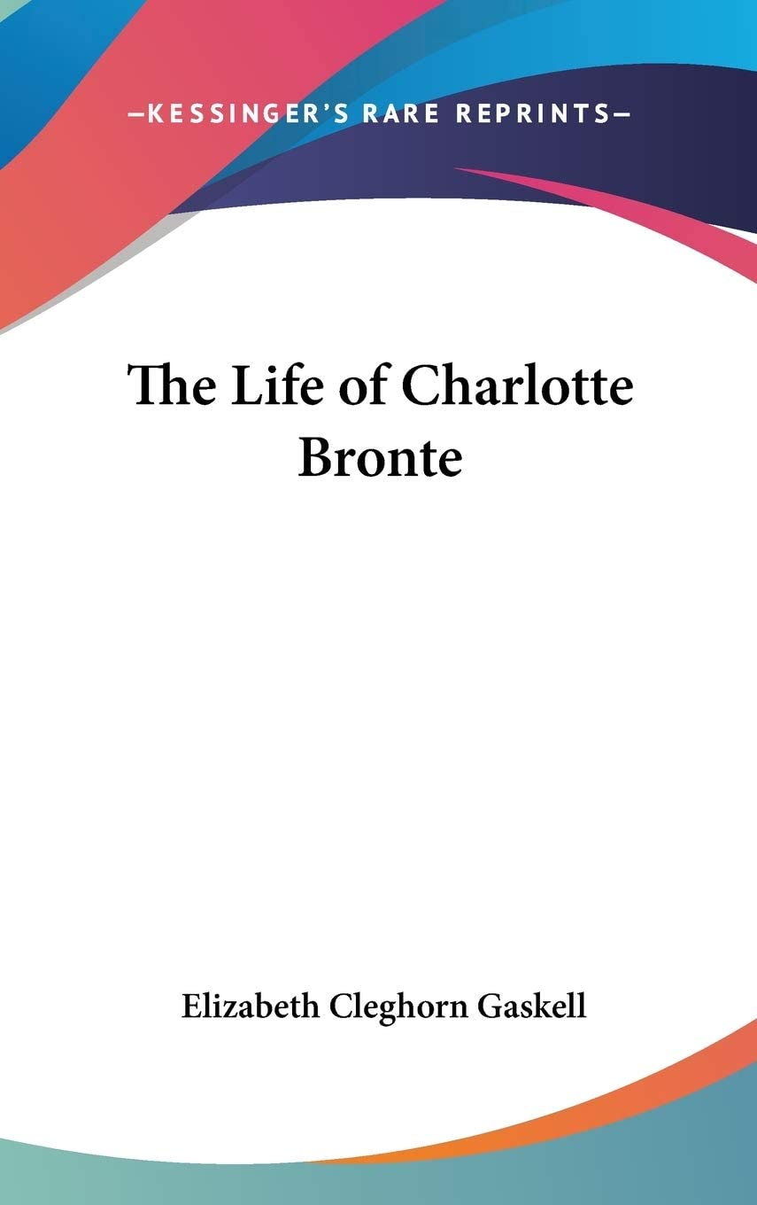 The Life of Charlotte Bronte