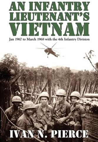 An Infantry Lieutenant's Vietnam: Jan 1967 to March 1968 with the 4th Infantry Division