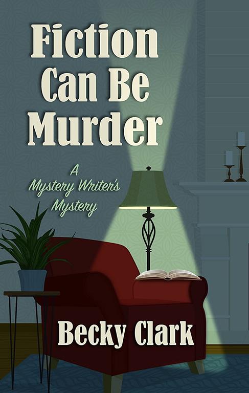 Fiction Can Be Murder (A Mystery Writer's Mystery)