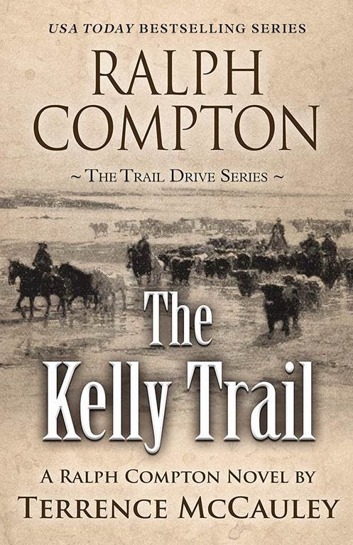 Ralph Compton The Kelly Trail (The Trail Drive Series)