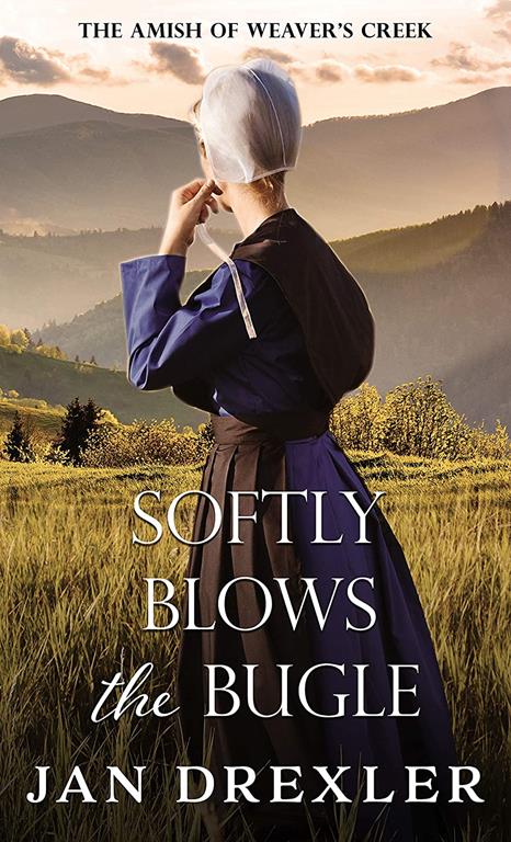 Softly Blows the Bugle (The Amish of Weaver's Creek, 3)