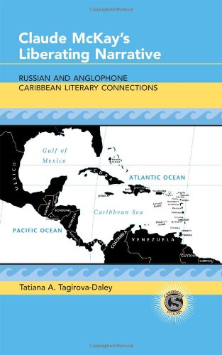 Claude McKay's Liberating Narrative; Russian and Anglophone Caribbean Literary Connections