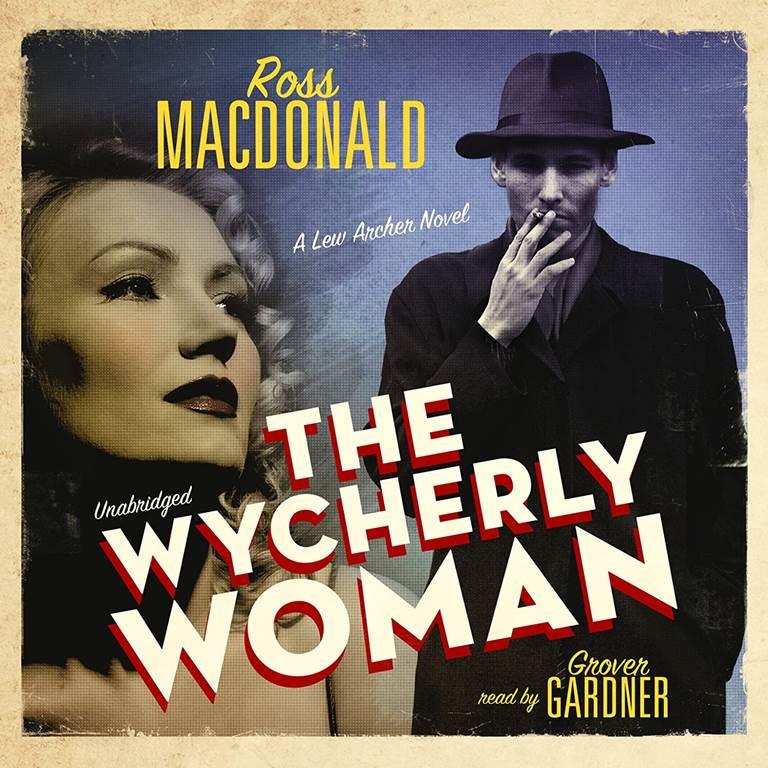 The Wycherly Woman (Lew Archer Novels, Book 9) (Lew Archer Novels (Audio))