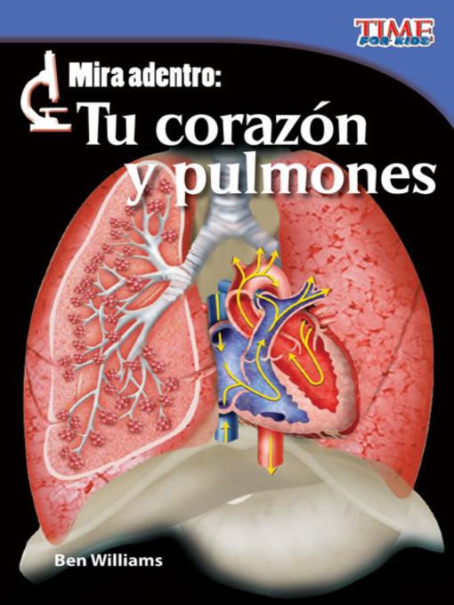 Mira adentro: Tu corazón y tus pulmones (Look Inside: Your Heart and Lungs)