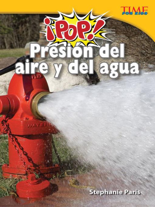 ¡Pop! Presión del aire y del agua (Pop! Air and Water Pressure)