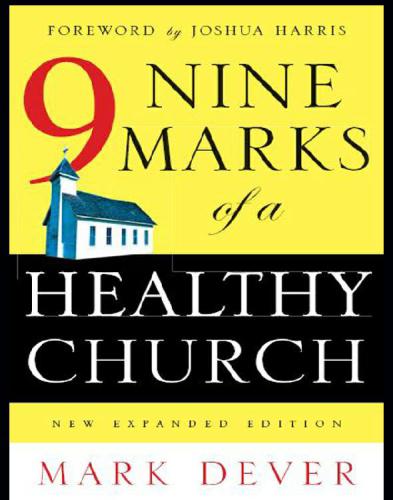 Nine Marks of a Healthy Church (9Marks)