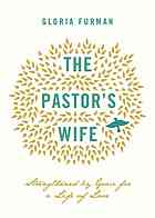 The pastor's wife : strengthened by grace for a life of love