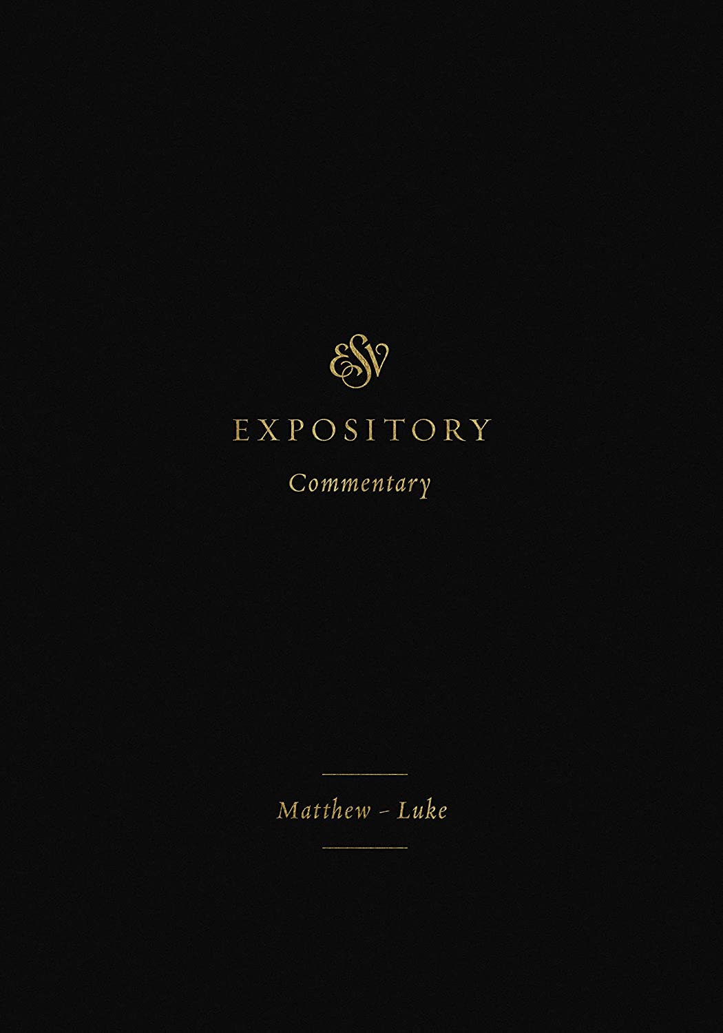 ESV Expository Commentary: Matthew&ndash;Luke (8) (ESV Expository Commentary, 8)