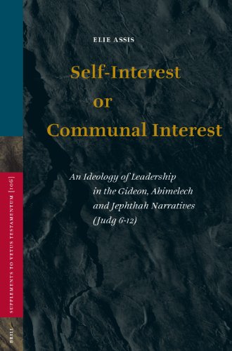 Self-Interest or Communal Interest An Ideology of Leadership in the Gideon, Abimelech and Jephthah Narratives (Judg 6-12)