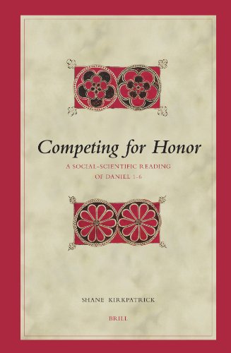 Competing for honor : a social-scientific reading of Daniel 1-6