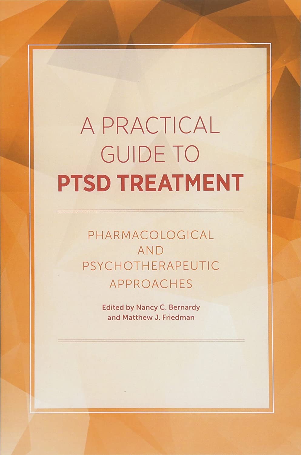 A Practical Guide to PTSD Treatment: Pharmacological and Psychotherapeutic Approaches