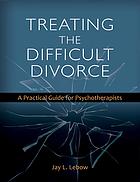 Treating the Difficult Divorce