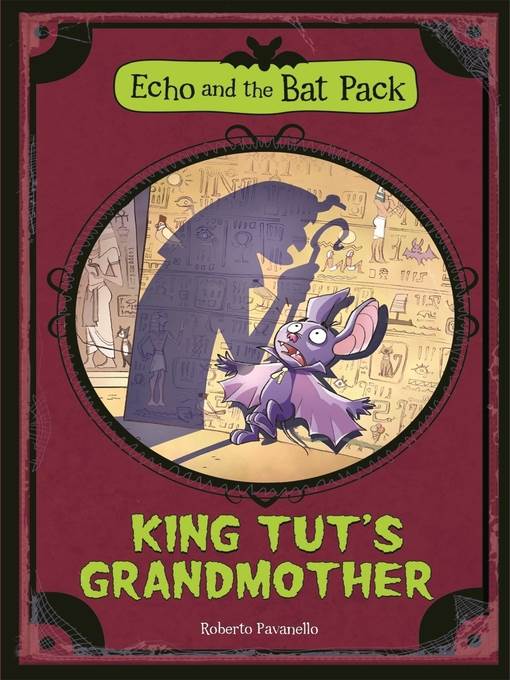 King Tut's Grandmother (Echo and the Bat Pack)