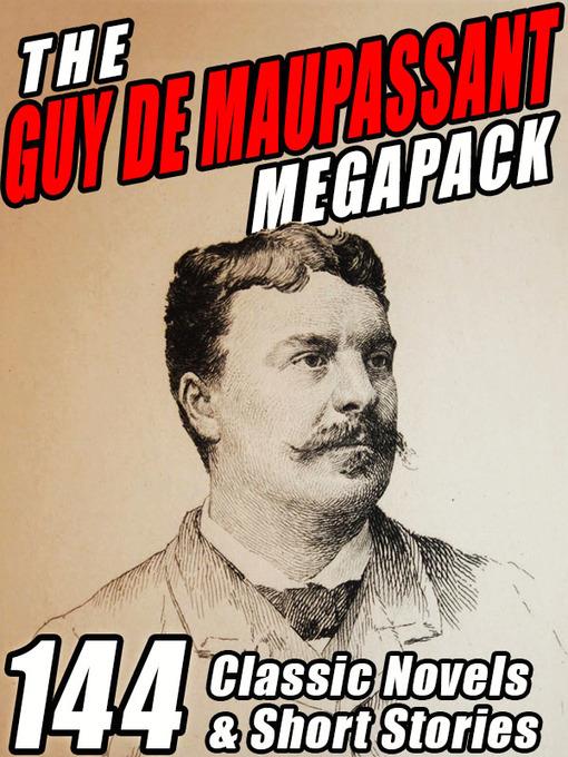 The Guy de Maupassant Megapack