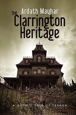 The Clarrington Heritage: A Gothic Tale of Terror