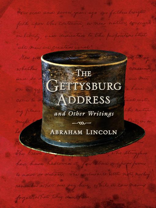 The Gettysburg Address and Other Writings