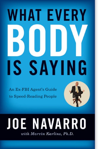 What every BODY is saying : an ex-FBI agent's guide to speed-reading people