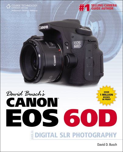 David Busch's Canon EOS 60D Guide to Digital SLR Photography