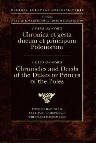 Gesta principum Polonorum = The deeds of the princes of the Poles