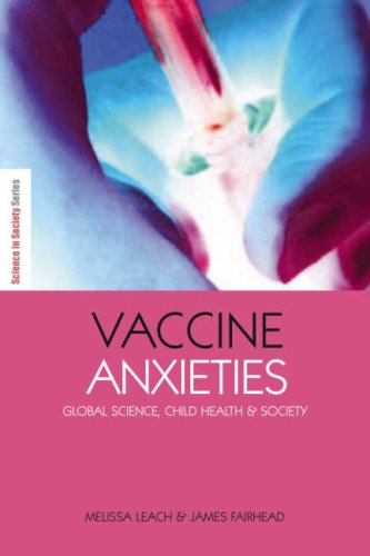 Vaccine anxieties : global science, child health and society