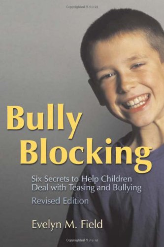 Bully blocking : six secrets to help children deal with teasing and bullying