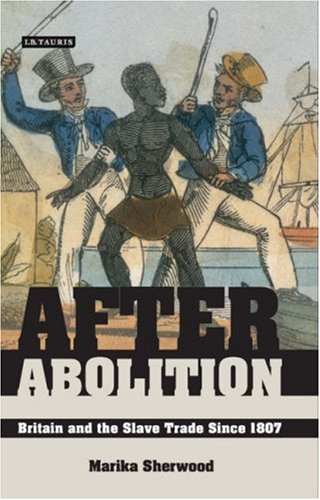 After abolition : Britain and the slave trade since 1807